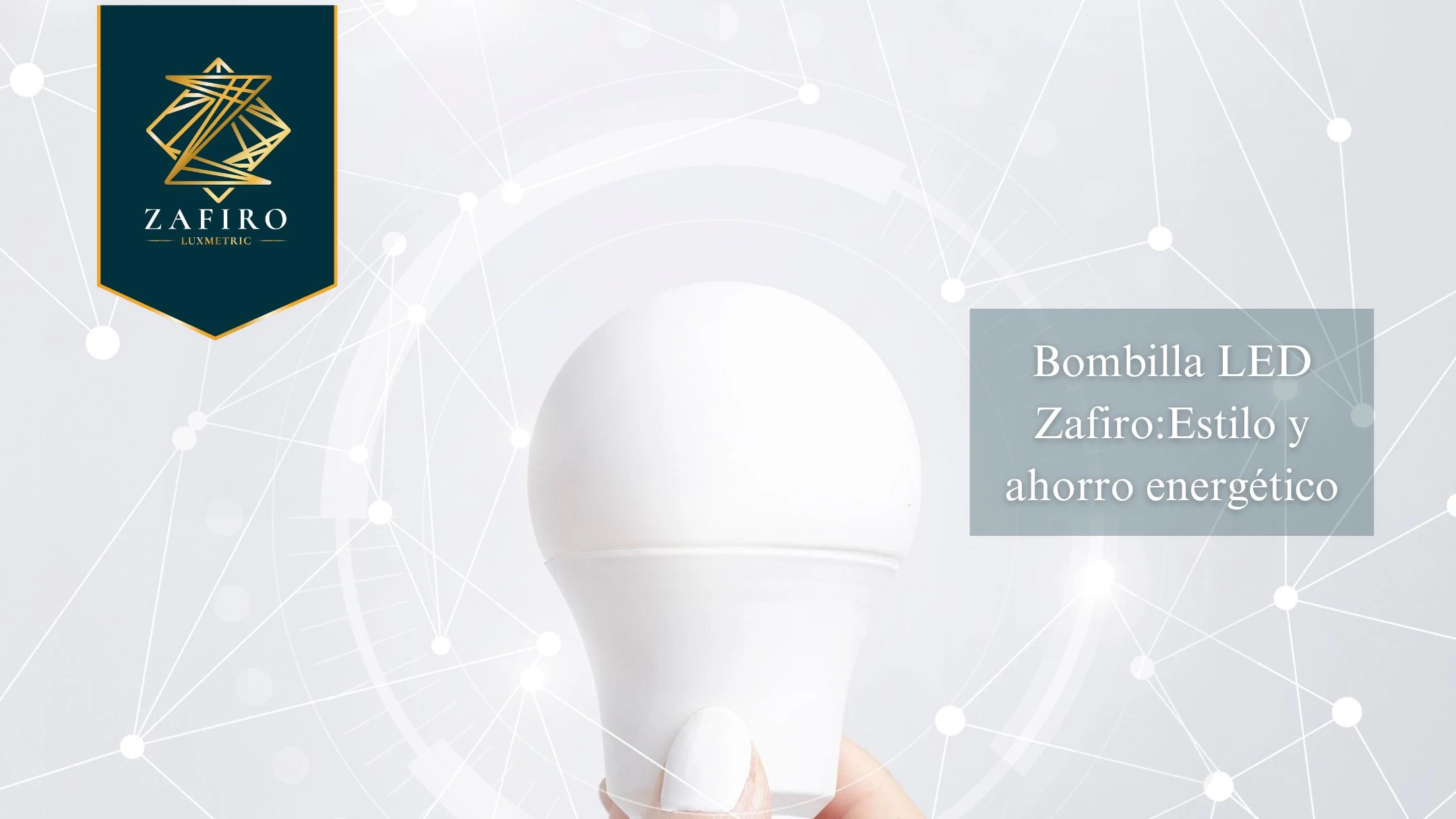 Bombilla LED ZafiroEstilo y ahorro energético